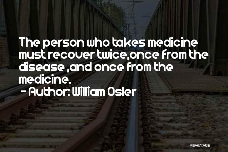 Osler Quotes By William Osler