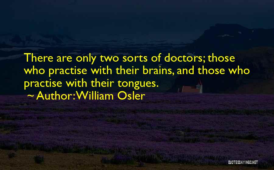 Osler William Quotes By William Osler