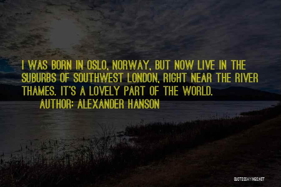 Oslo Norway Quotes By Alexander Hanson