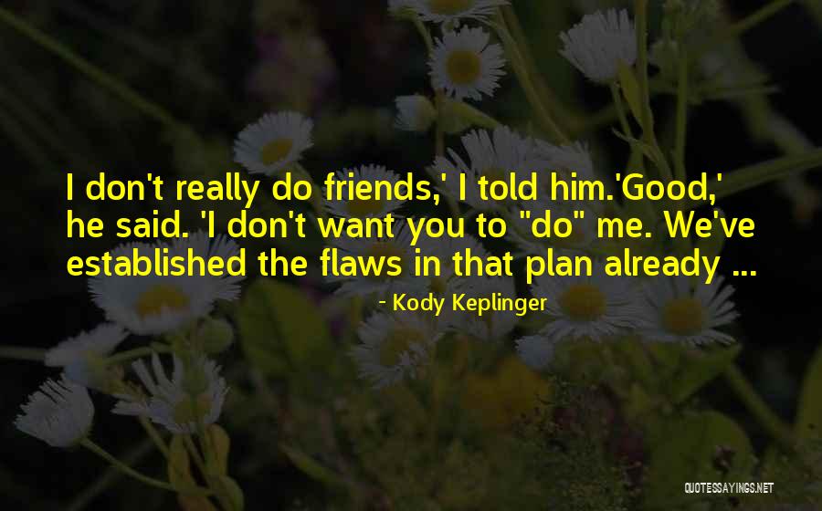 Oslobodimo Quotes By Kody Keplinger Oslobodimo Quotes By Kody Keplinger