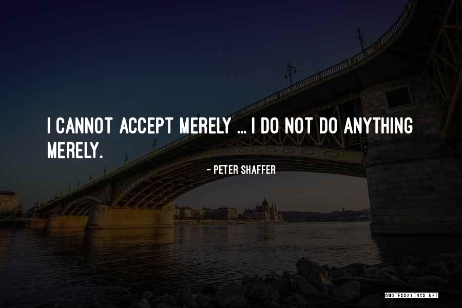 Osmanovski Iksel Quotes By Peter Shaffer Osmanovski Iksel Quotes By Peter Shaffer