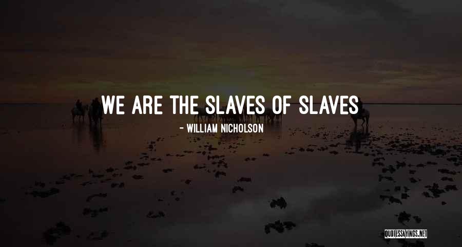Osmanovski Iksel Quotes By William Nicholson Osmanovski Iksel Quotes By William Nicholson
