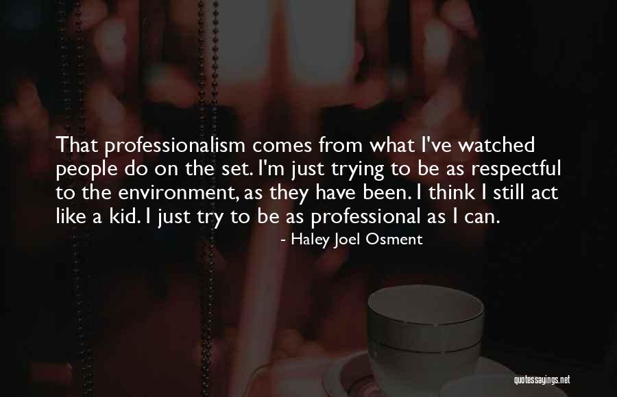 Osment Haley Quotes By Haley Joel Osment Osment Haley Quotes By Haley Joel Osment