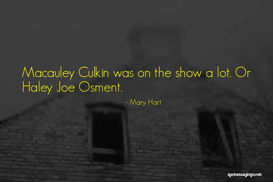 Osment Haley Quotes By Mary Hart Osment Haley Quotes By Mary Hart