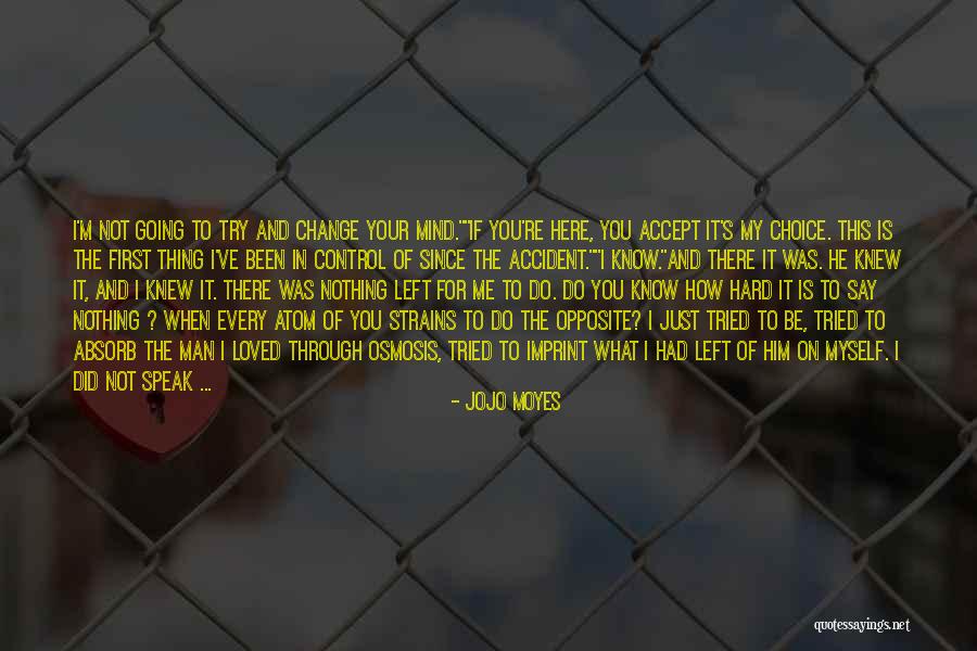 Osmosis Quotes By Jojo Moyes Osmosis Quotes By Jojo Moyes