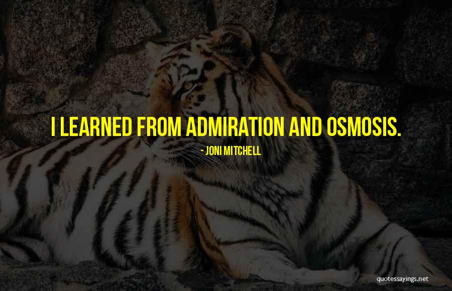 Osmosis Quotes By Joni Mitchell Osmosis Quotes By Joni Mitchell