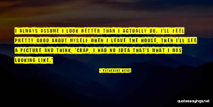 Osmotica Quotes By Katherine Heigl Osmotica Quotes By Katherine Heigl