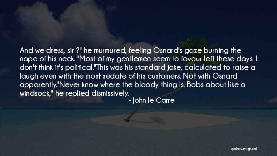 Osnard Quotes By John Le Carre Osnard Quotes By John Le Carre