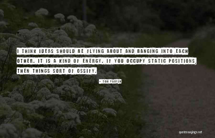 Ossify Quotes By Tom Paulin