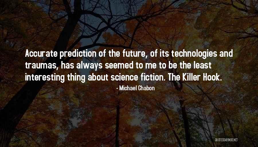 Ostajte Quotes By Michael Chabon Ostajte Quotes By Michael Chabon