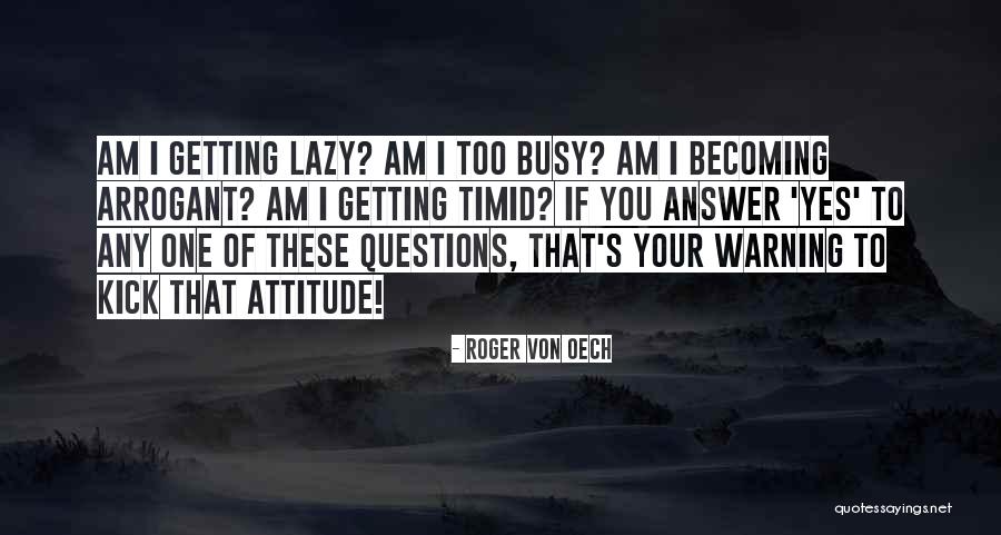 Ostateczny Quotes By Roger Von Oech Ostateczny Quotes By Roger Von Oech