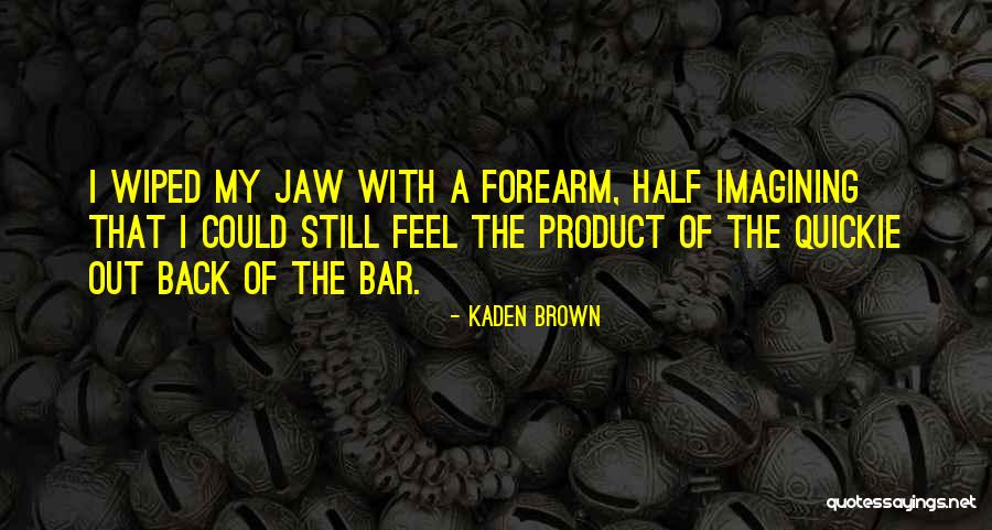 Ostende Quotes By Kaden Brown Ostende Quotes By Kaden Brown