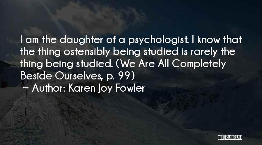 Ostensibly Quotes By Karen Joy Fowler