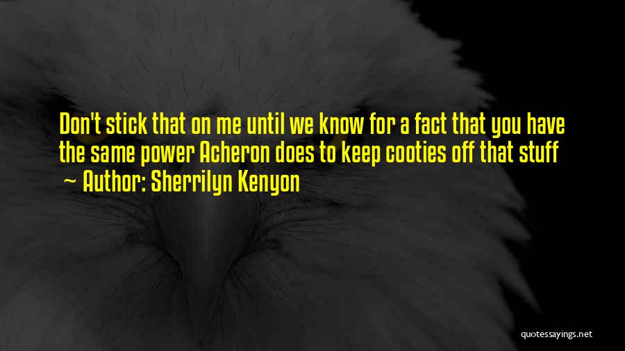 Ostensive Quotes By Sherrilyn Kenyon