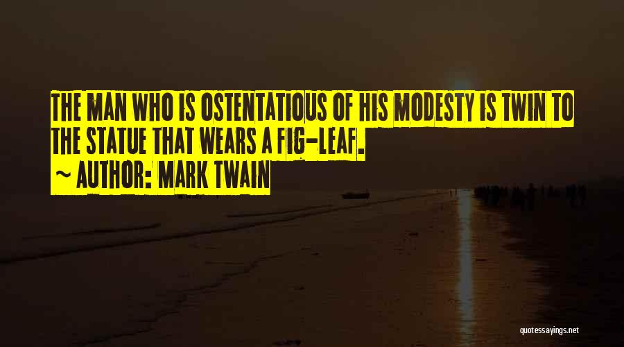 Ostentatious Quotes By Mark Twain