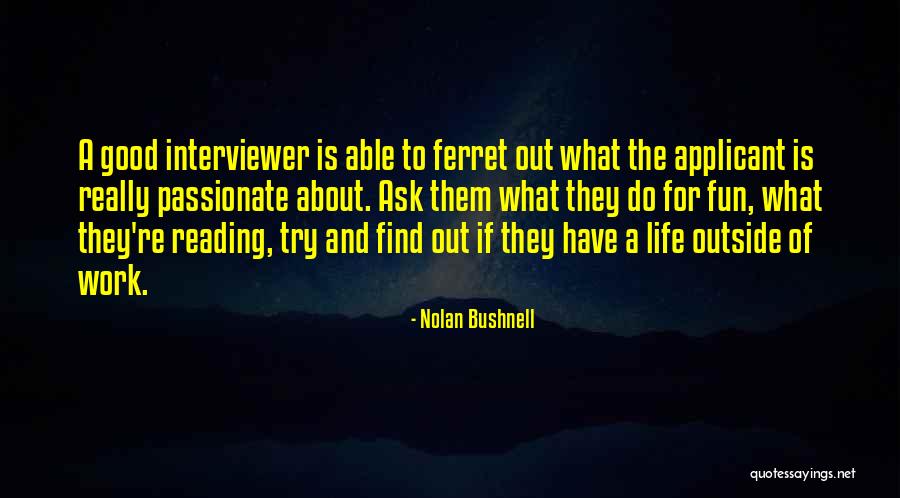 Ostergarde Quotes By Nolan Bushnell Ostergarde Quotes By Nolan Bushnell