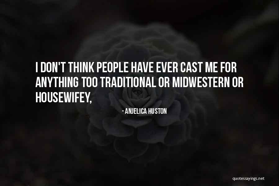 Osterhus Outdoor Quotes By Anjelica Huston Osterhus Outdoor Quotes By Anjelica Huston