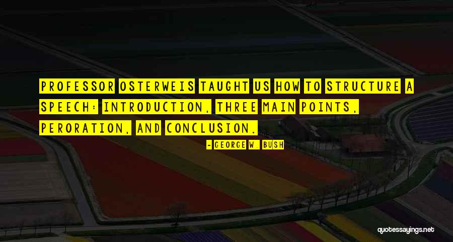 Osterweis Quotes By George W. Bush Osterweis Quotes By George W. Bush