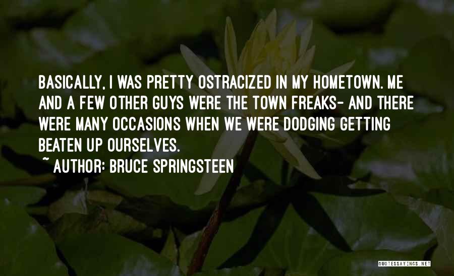 Ostracized Quotes By Bruce Springsteen