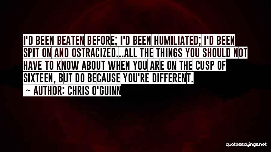 Ostracized Quotes By Chris O'Guinn