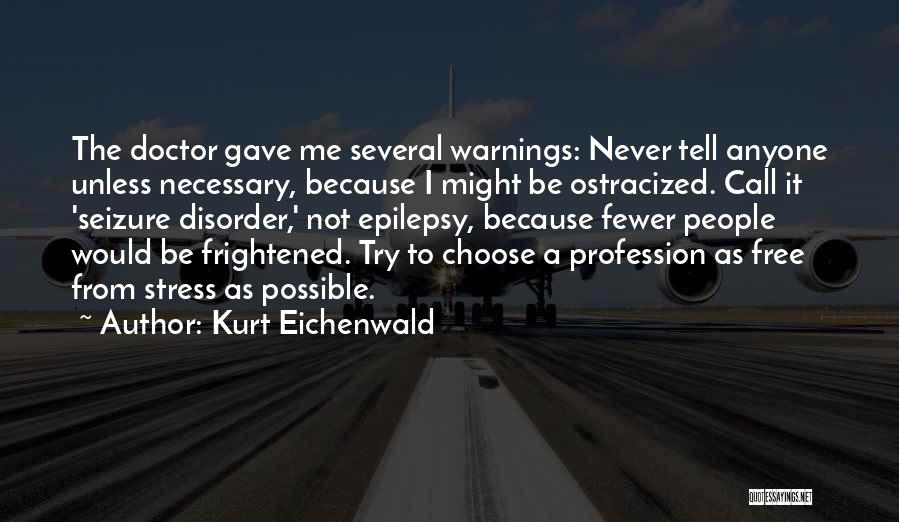 Ostracized Quotes By Kurt Eichenwald
