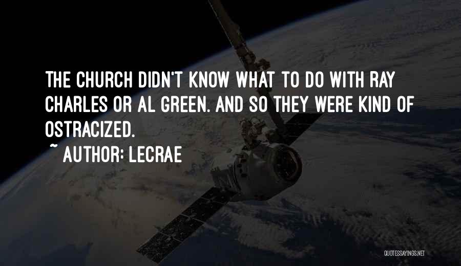 Ostracized Quotes By LeCrae