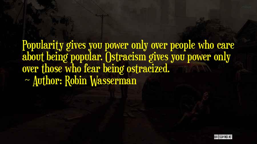 Ostracized Quotes By Robin Wasserman