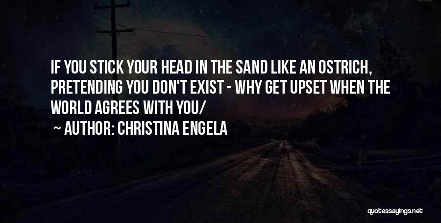 Ostrich Head In Sand Quotes By Christina Engela