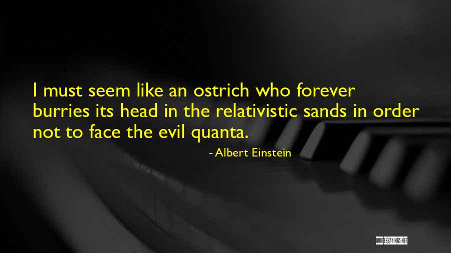 Ostrich Quotes By Albert Einstein