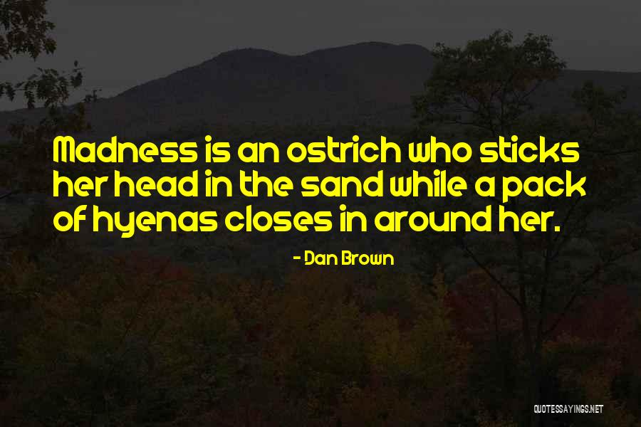 Ostrich Quotes By Dan Brown