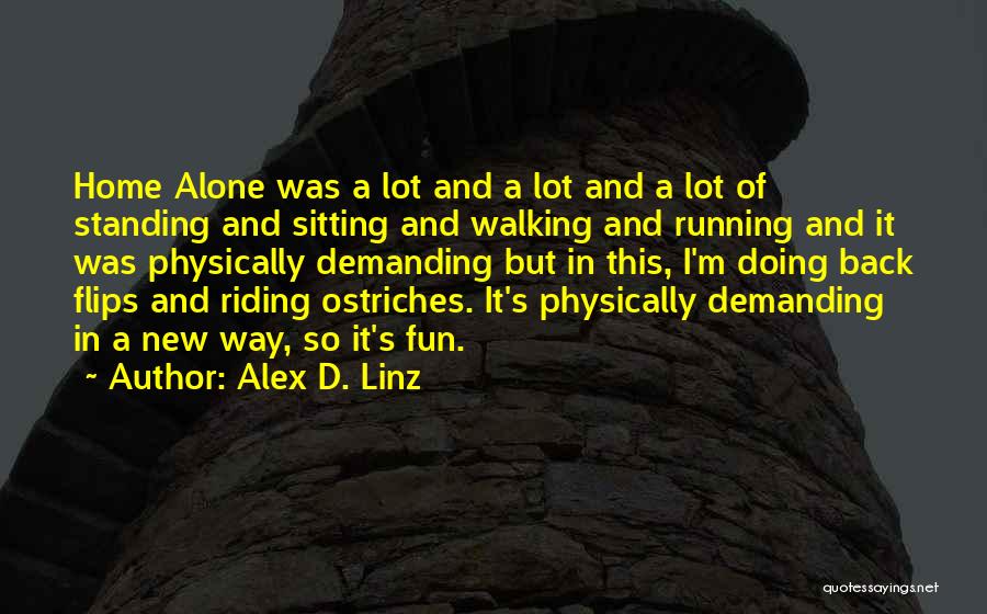 Ostriches Quotes By Alex D. Linz