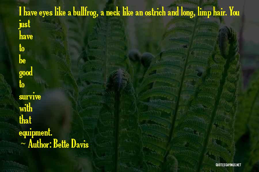 Ostriches Quotes By Bette Davis