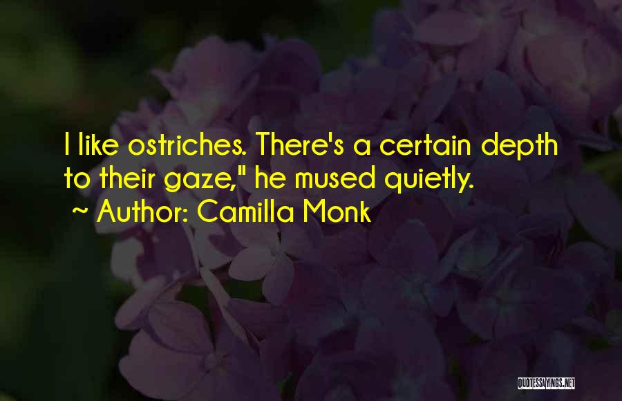 Ostriches Quotes By Camilla Monk