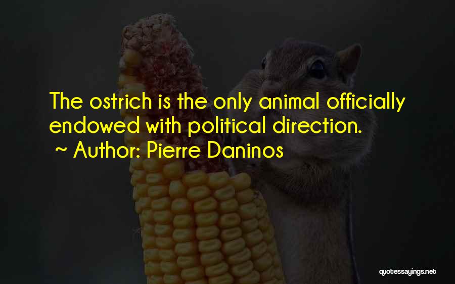 Ostriches Quotes By Pierre Daninos