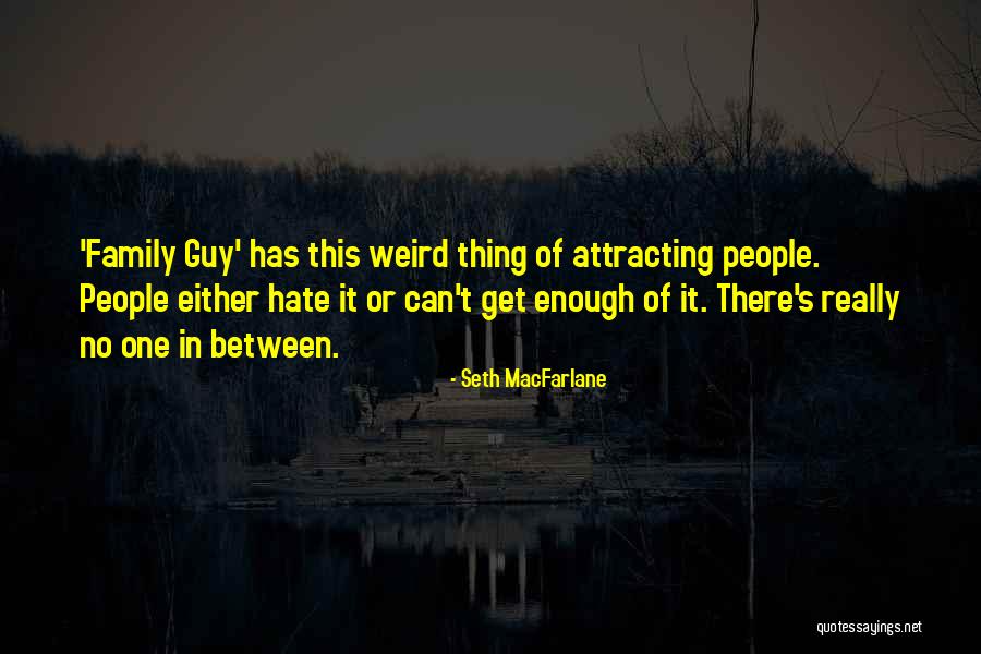 Ostrya Quotes By Seth MacFarlane Ostrya Quotes By Seth MacFarlane