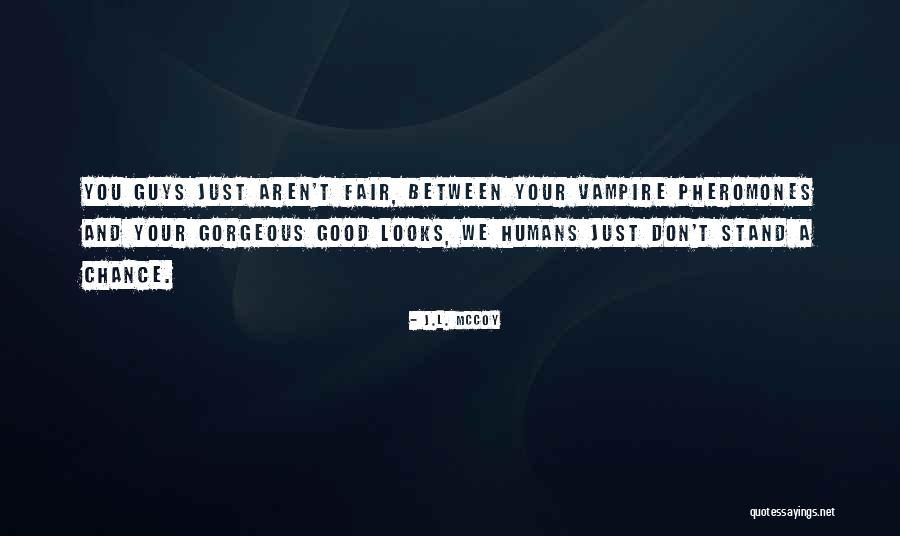 Osuch Recept Quotes By J.L. McCoy Osuch Recept Quotes By J.L. McCoy