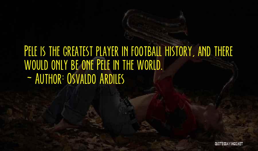 Osvaldo Ardiles Quotes 963607