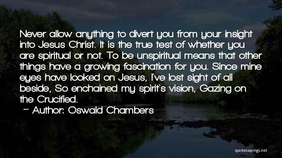 Oswald Chambers Quotes 657196