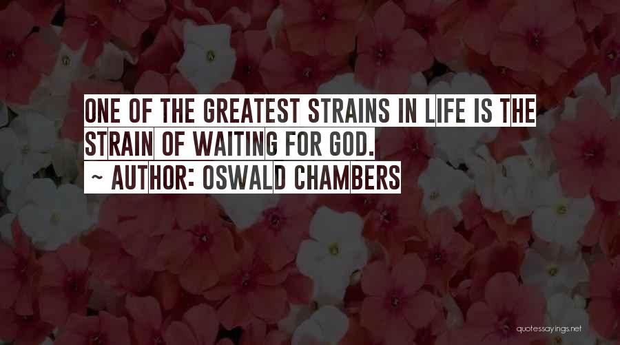 Oswald Chambers Quotes 982306