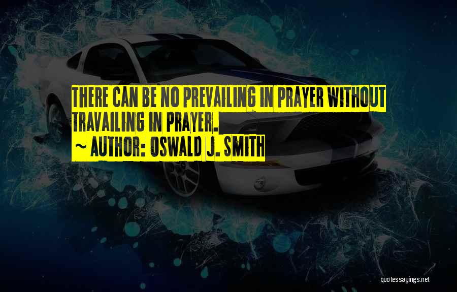 Oswald J. Smith Quotes 375711