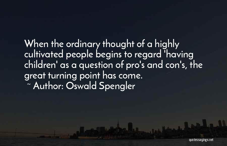 Oswald Spengler Quotes 1248126