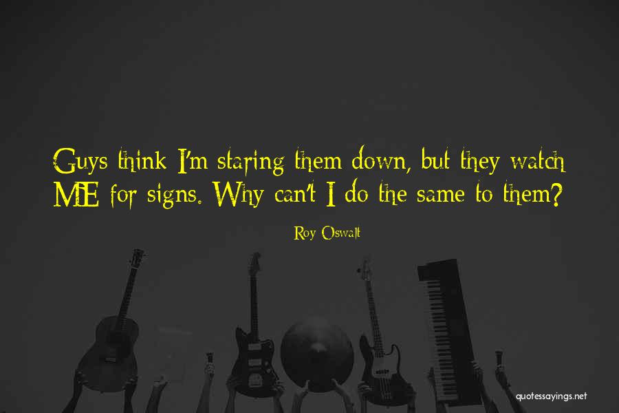 Oswalt Quotes By Roy Oswalt Oswalt Quotes By Roy Oswalt