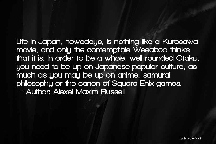 Otaku Quotes By Alexei Maxim Russell