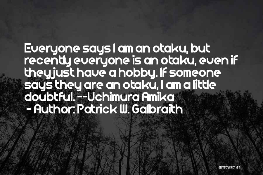 Otaku Quotes By Patrick W. Galbraith