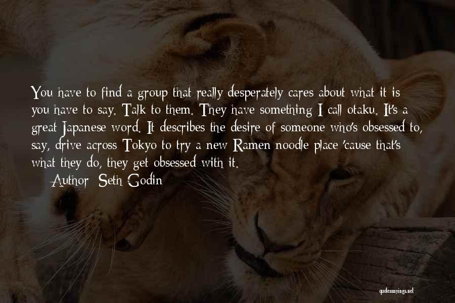 Otaku Quotes By Seth Godin