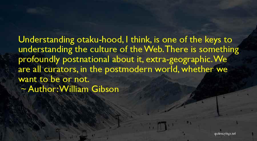 Otaku Quotes By William Gibson