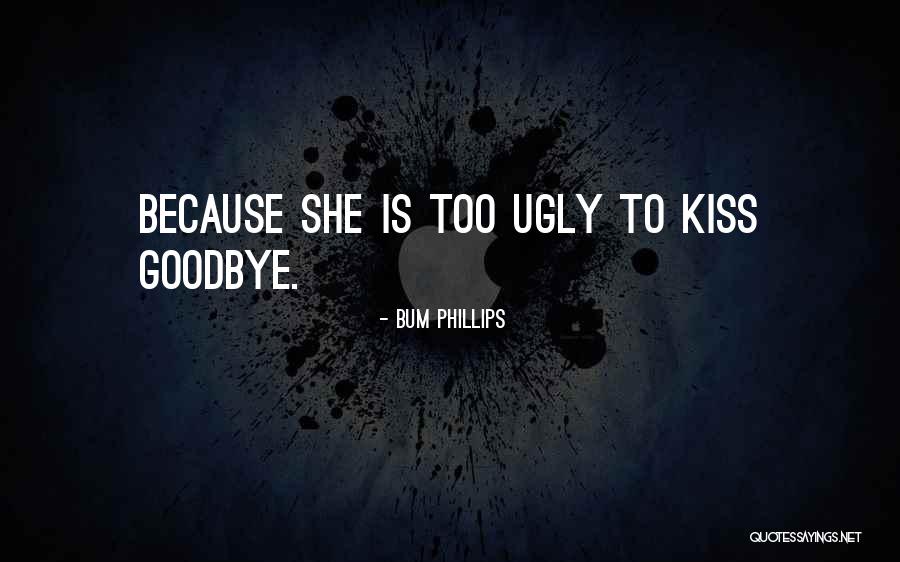 Oteki Taraf Quotes By Bum Phillips Oteki Taraf Quotes By Bum Phillips