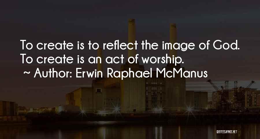 Otepi Quotes By Erwin Raphael McManus