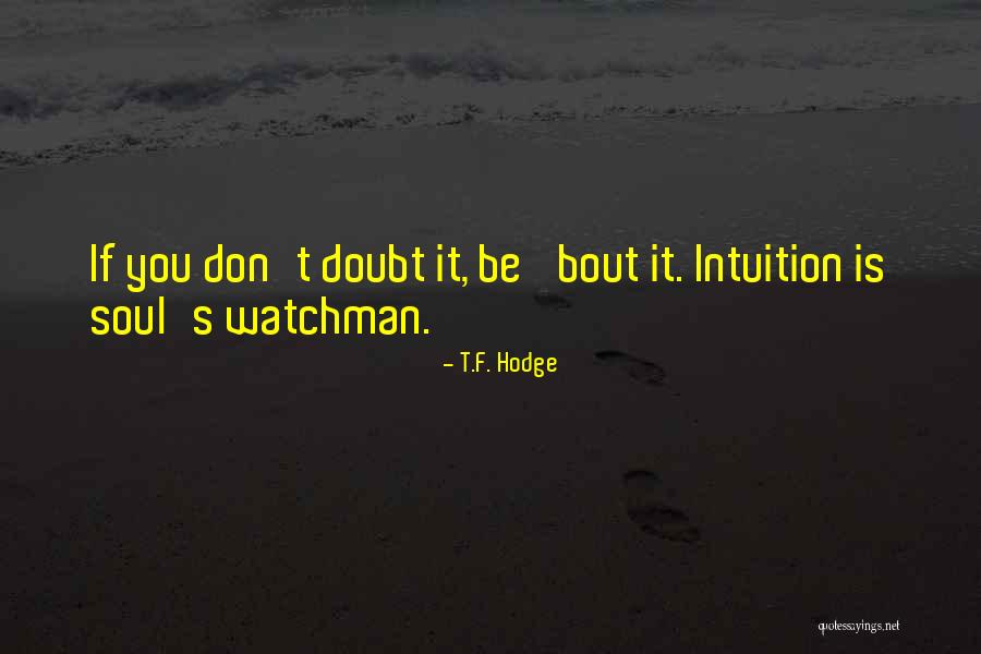 Otetirea Quotes By T.F. Hodge