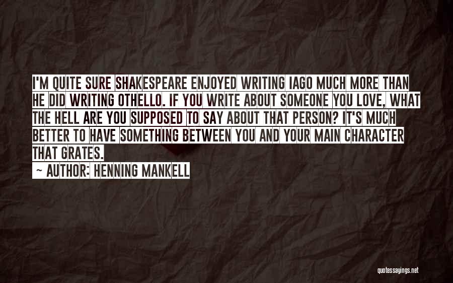 Othello Main Character Quotes By Henning Mankell